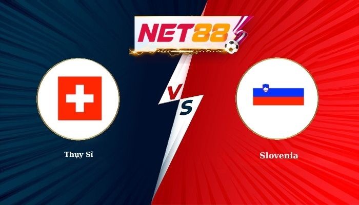 NET88 Soi Kèo, Nhận Định Bóng Đá Thụy Sĩ vs Slovenia 1h45 - 04-10-2026